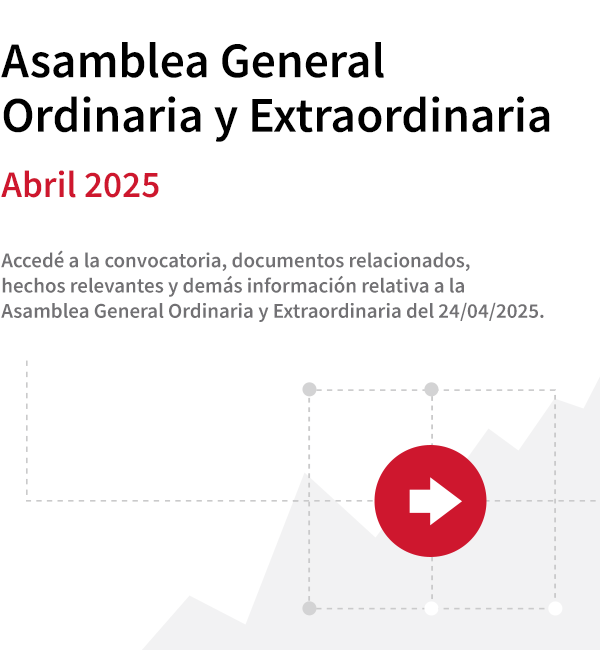 Accedé a la convocatoria, documentos relacionados, hechos relevantes y demás información relativa a la Asamblea General Ordinaria y Extraordinaria del 24/4/2025.