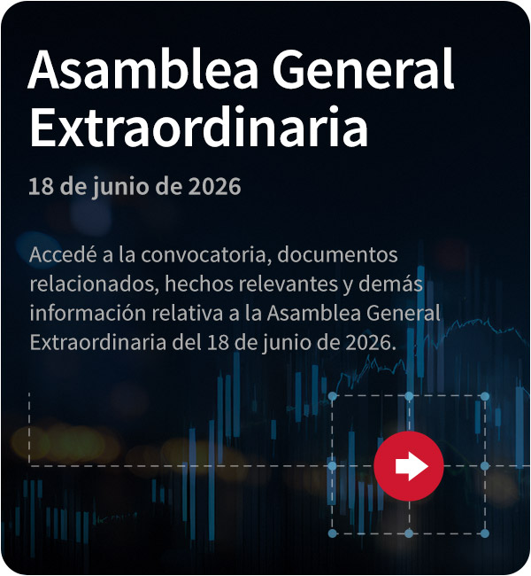 Accedé a la convocatoria, documentos relacionados, hechos relevantes y demás información relativa a la Asamblea General Extraordinaria del 18/06/2026.