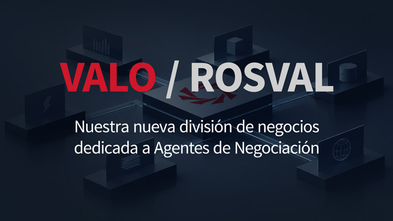 Acordamos la adquisición de la cartera de Agentes de Negociación de ROSVAL y creamos VALO ROSVAL